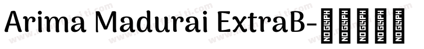 Arima Madurai ExtraB字体转换